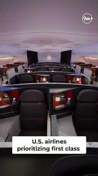 Why US airlines are redesigning travel around first class passengers