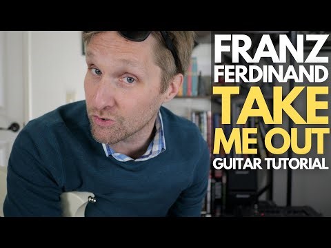 Take Me Out by Franz Ferdinand Guitar Tutorial - Guitar Lessons with Stuart!