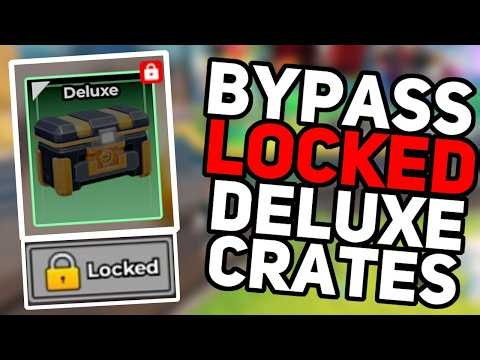 BYPASS LOCKED DELUXE CRATES!