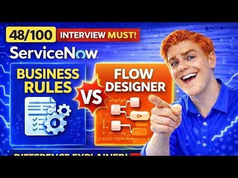 ServiceNow Business Rules vs Flow Designer | Differences Explained (Interview-Safe) | 48/100