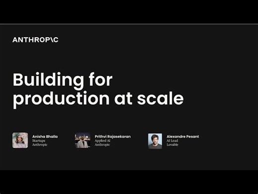 Video Summary - Building for Production-Ready Use-Cases: How Lovable Scales with Claude