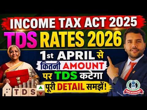 TDS Rules Income Tax Act 2025 New TDS Rates Section Limit From 1st April 2026