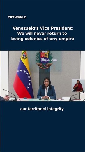 Venezuela's Vice President Rodriguez: We will never be a colony again