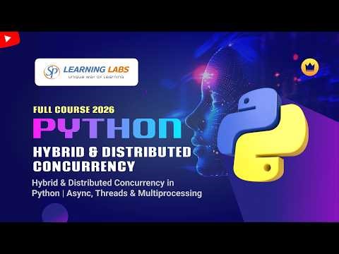 Hybrid & Distributed Concurrency in Python | Async, Threads & Multiprocessing | Python 2026 | SPLL