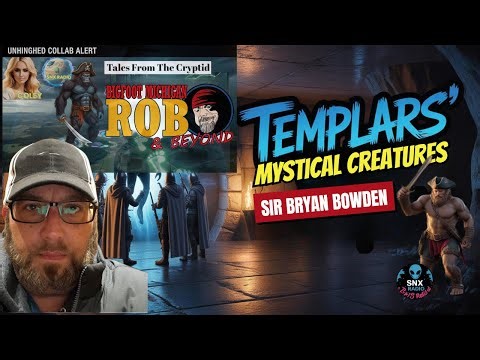 KNIGHT TEMPLAR| UFO-CRYPTID DEEP DIVE| SIR BRYAN BOWDEN'S OFFICIAL TESTIMONY | SNX & BMR COLLAB