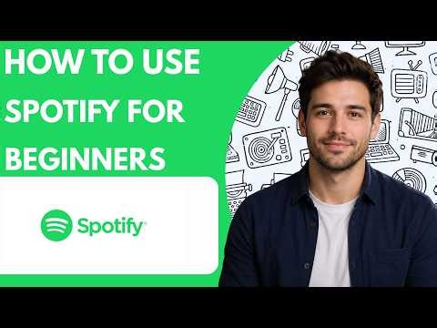 How to Use Spotify for Beginners Full Guide 2026