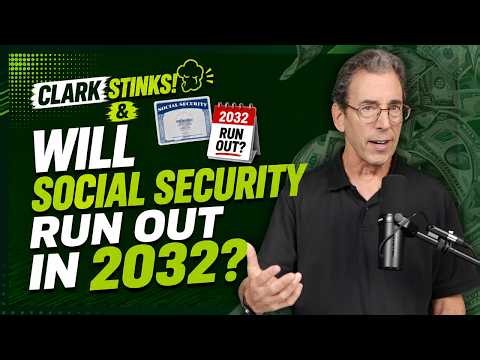 Clark Stinks! & Will Social Security Really Run Out in 2032?