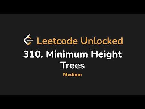 310. Minimum Height Trees | Leetcode Unlocked - Python
