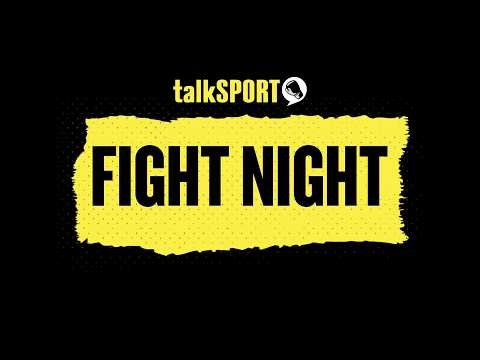 LIVE: Fight Night with talkSPORT | 02-May-26