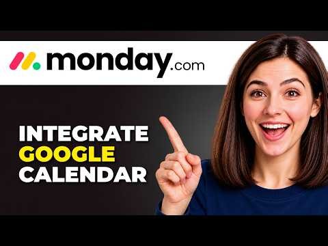 How to Integrate Google Calendar with Monday.com