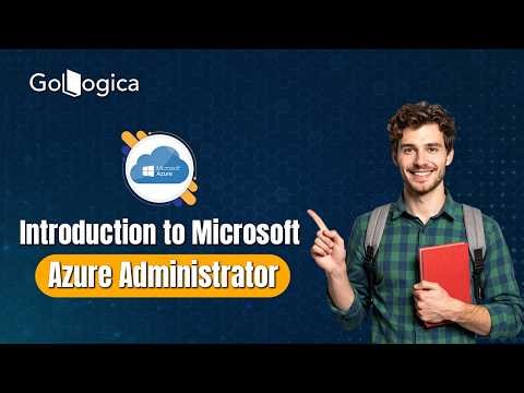 🔥 Introduction to Microsoft Azure Administrator | Step-by-Step Beginner Guide | GoLogica