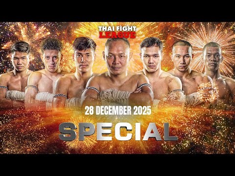 THAI FIGHT LEAGUE SPECIAL | 28 ธันวาคม 2568