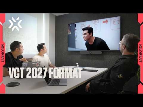 The VCT in 2027: This time with DETAILS - VALORANT
