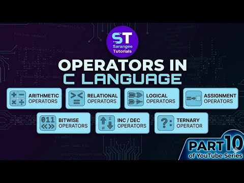 C Language Tutorial Series – Part 10| Operators in C language-I | Sarangee Online Tutorials