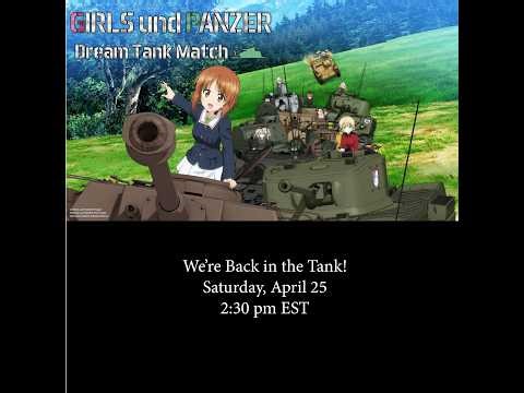 Been a While, but We're Back in the Tank: Playing Girls Und Panzer Dream Tank Match