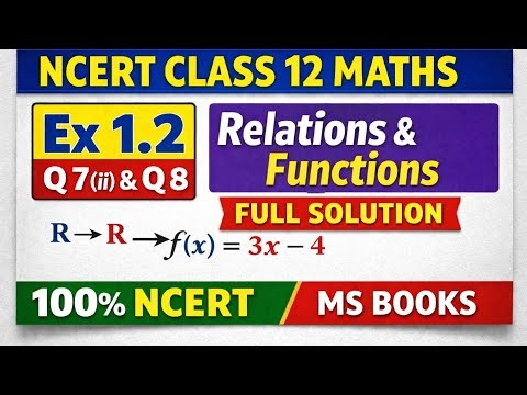 NCERT Class 12 Maths Exercise 1.2 Question 7(ii) & 8 | Relations and Functions | Full Solution Hindi