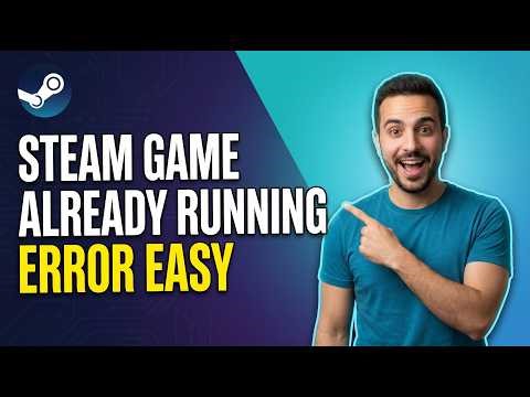 Steam Game Already Running Error (Easy Fix Guide)