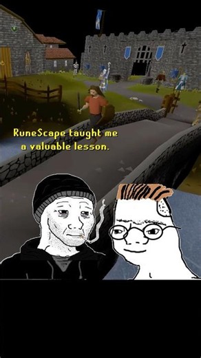 RuneScape taught me everything #osrs #runescape #memes