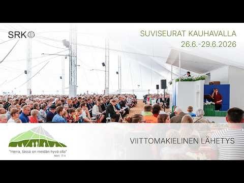 Suviseurat Kauhavalla 2026, sunnuntai 28.6. viittomakielinen lähetys