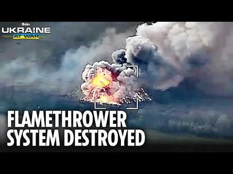 Ukrainian drones OBLITERATE £8M Russian heavy flamethrower system in Zaporizhzhia