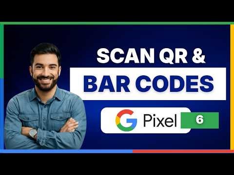How to scan QR and bar codes on Pixel 6[LATEST GUIDE]