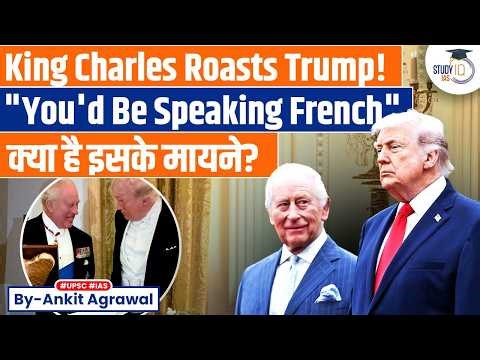 King Charles Roasts Trump At State Dinner | Anglo - French Rivalry | Ankit Agrawal Study IQ