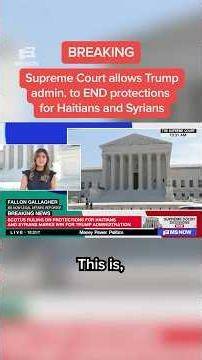 BREAKING: Supreme Court allows Trump Admin to END protections for Haitians and Syrians
