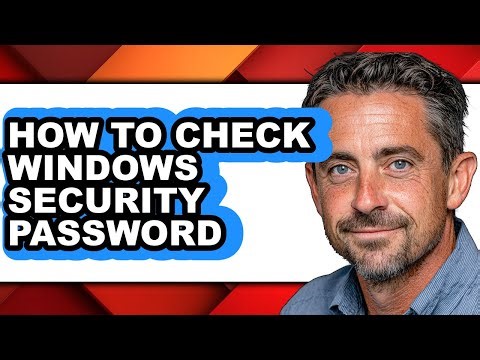 How to Check Windows Security Password - Easy Guide
