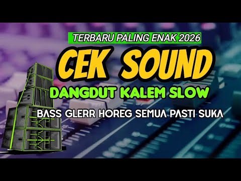 cek sound dangdut kalem slow bass glerr horeg
