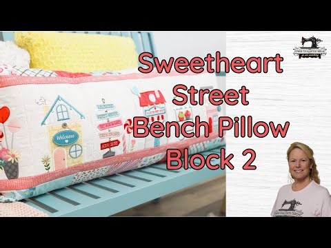 Kimberbell's Sweetheart Street Bench Pillow, Block 2; The Stitchuation Room 12-23-25