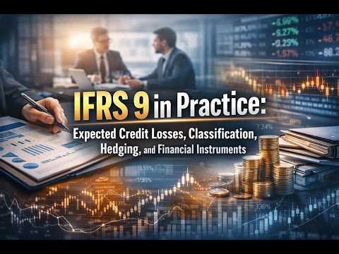 IFRS 9 in Practice: Expected Credit Losses, Classification, Hedging, and Financial Instruments