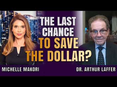 The Dollar Is ‘Unhinged Paper Currency’, But We Can Still Save It | Arthur Laffer & Michelle Makori