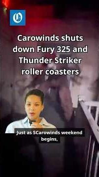 Carowinds closes Fury 325, Thunder Striker after fatal accident at sister park