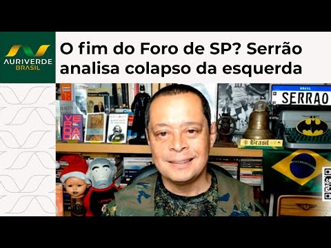 Jorge Serrão: O Foro de São Paulo vai cair ou não?