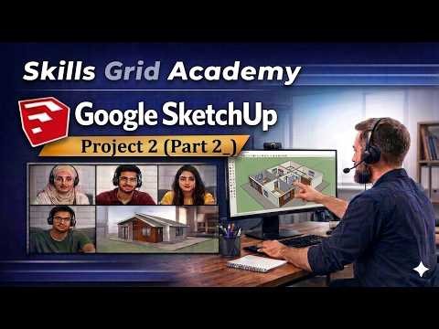 Google SketchUp Project: Floor Plan and Interior Design (Project 2 - Part 2) | Skills Grid Academy