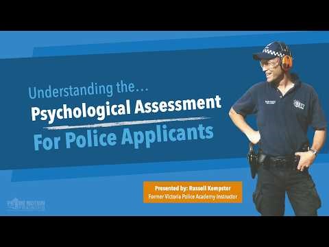 Police Applicant's Psychological Assessment. What You Need To Know For The Recruitment Process