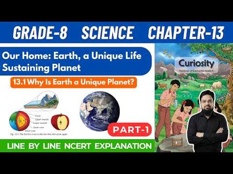 Grade 8 Science Curiosity Chapter 13 Our Home Earth a Unique Life Sustaining Planet | Part 1