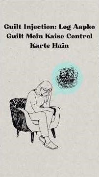 Guilt Injection: Log Aapko Guilt Mein Kaise Control Karte Hain #mindgym #phcology #restlessness