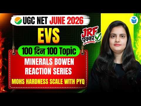 UGC NET Environmental Science 2026 | Minerals, Bowen Reaction Series & Mohs Hardness Scale | PYQs