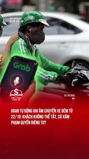 Grab tự động ghi âm chuyến xe đêm từ 22/10: Khách không thể tắt, có xâm phạm quyền riêng tư? #tiktoknews #news #grab #grabvietnam