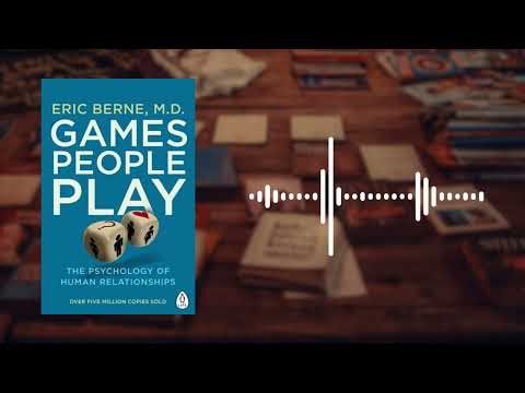 Games People Play Book Summary | Eric Berne | Psychology of Human Behavior, Ego States & Relationshi