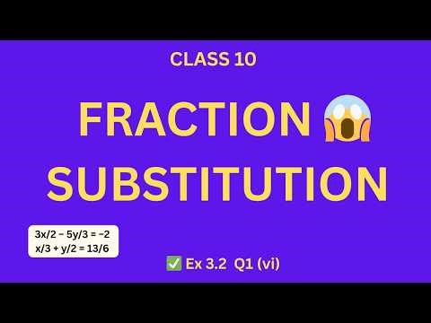 Class 10 Maths | Ex 3.2 Q1 (vi) | Substitution Method | Fraction Question 😱 | NCERT Solutions