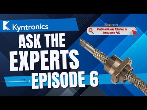 Ask the Experts - What Could Cause Actuators to Prematurely Fail?