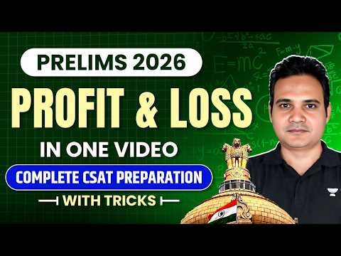 Complete CSAT: Profit & Loss in One Shot | UPSC Prelims 2026 Complete Chapter Wise Revision