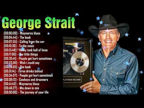 The Best Classic Country & Timeless Ballads 🎶 George Strait's Hits #GeorgeStrait #CountryMusic