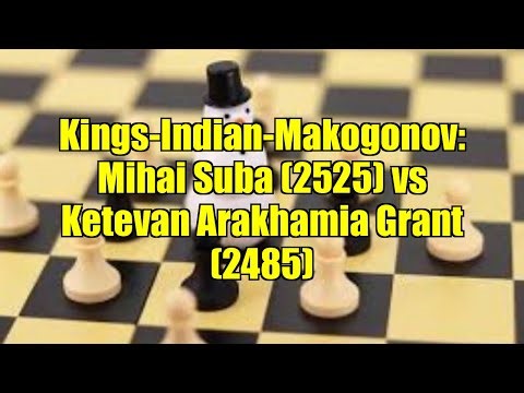 Kings-Indian-Makogonov: Mihai Suba (2525) vs Ketevan Arakhamia Grant (2485)