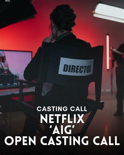 🎬✨ NOW CASTING Netflix’s AIG Open Casting Call! ✨🎥