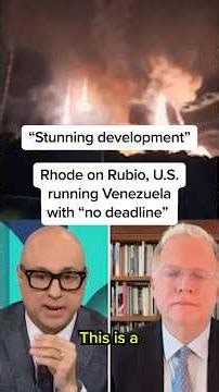 'Stunning development' Rhode on Rubio, U.S. running Venezuela with 'no deadline'