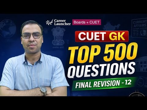 CUET 2026 GK Final Revision | Top 500 Must Do Questions | Part 12 ⚡