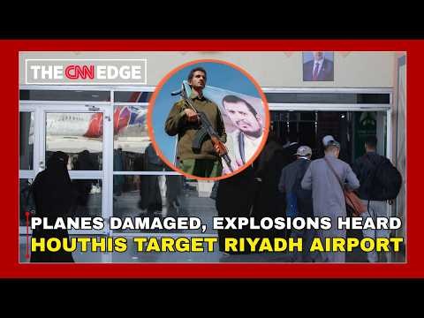 Riyadh Airport Chaos: Aircraft Damaged After Explosions, Houthi Strike Reported | BREAKING | N18G